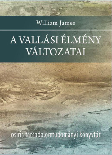 William James - A vallási élmény változatai