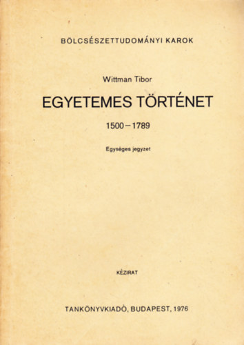 Wittmann Tibor - Egyetemes trtnet 1500-1789