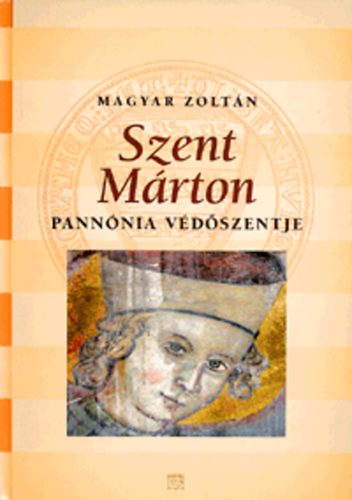 Magyar Zoltn - Szent Mrton, Pannnia vdszentje