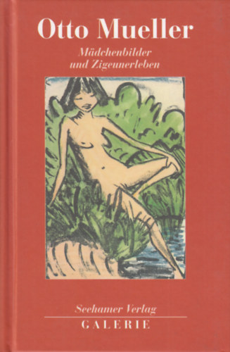 Alfred Schmeller - Otto  Mueller Mdchenbilder und Zigeunerleben