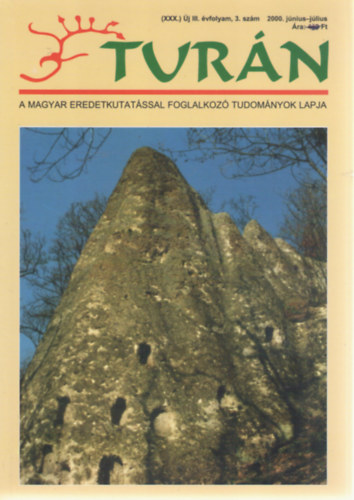 Tur�n [A magyar eredetkutat�ssal foglalkoz� tudom�nyok lapja] (XXX.) �j III. �vfolyam, 3. sz�m (2000. j�nius-j�lius)