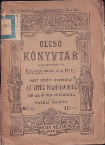 R�skai G�sp�r - Egy sz�p hist�ria a vit�z Francisc�rul �s az � feles�g�r�l (Olcs� K�nyvt�r)