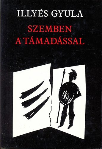 Illys Gyula - Szemben a tmadssal - sszegyjttt versek 1969-1981