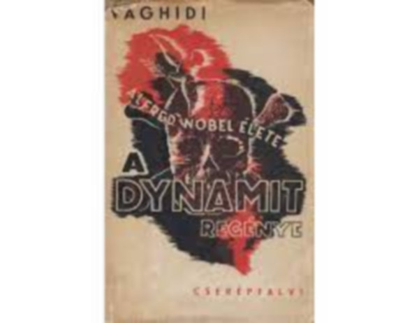 V�ghidi Ferenc - A dynamit reg�nye-Alfred Nobel �lete