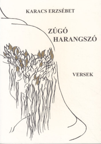 Karacs Erzsbet - Zg harangsz - Versek