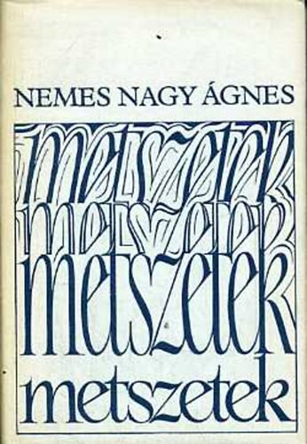 Nemes Nagy Ágnes - Metszetek
