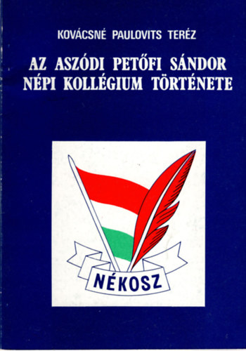 Paulovits Ter�z Kov�csn� - Az asz�di Pet�fi S�ndor N�pi Koll�gium t�rt�nete