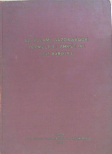 V�gv�lgyi Istv�n  (szerk.), N�meth Rudolf (szerk.) Simon Ruszink� G�bor (szerk.) - Az �llami gazdas�gok termel�si ank�tja 1957 B�bolna