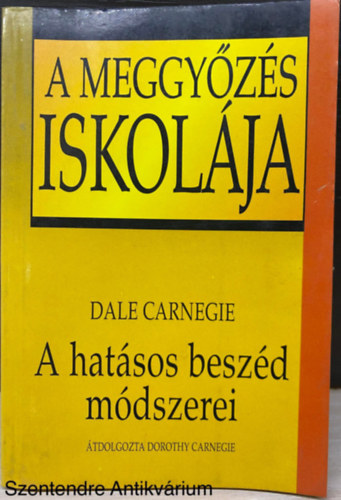 Szerk.: Sarkadi Krisztina; Dorothy Carnegie, Ford.: Takcs Viktria Dale Carnegie - ---