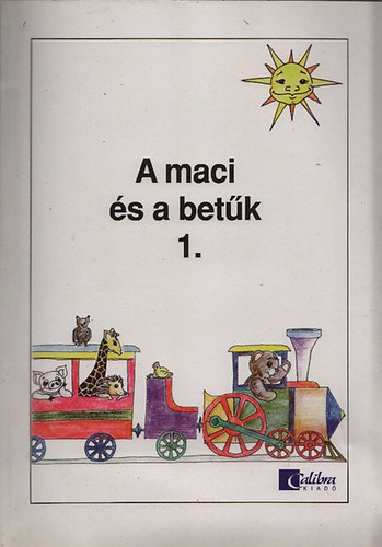 Kutiné Sahin Tóth Katalin - A maci és a betűk 1. - Olvasókönyv az általános iskola 1. osztálya számára (szintetikus program)