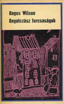 Angus Wilson - Angolszsz furcsasgok