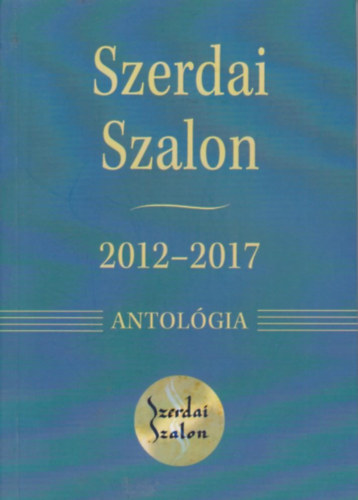 Pap Jzsef, Vecsei Mrton Nagy Nomi - Szerdai Szalon - 2012-2017 Antolgia