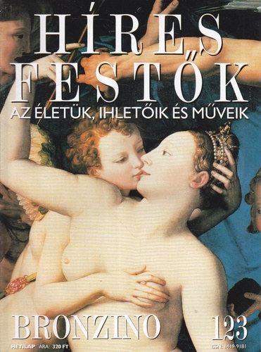 Hres festk (Az letk, ihletik s mveik) 123. szm - Bronzino