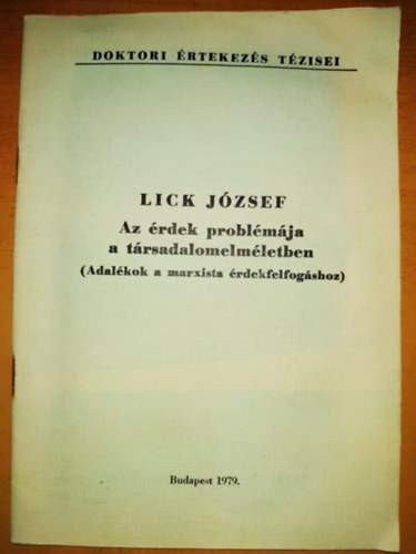 Lick József - Az érdek problémája a társadalomelméletben (Adalékok a marxista érdekfelfogáshoz)