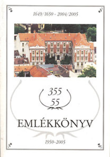 Selye János Gimnázium, Komárom: Emlékkönyv a komáromi gimnáziumi oktatás 355. iskolaévében a Komáromi Magyar Tannyelvű Gimnázium fennállásának 55. évében