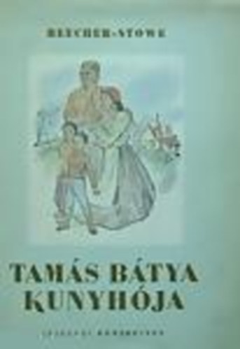 Harriet Beecher-Stowe - Tams btya kunyhja