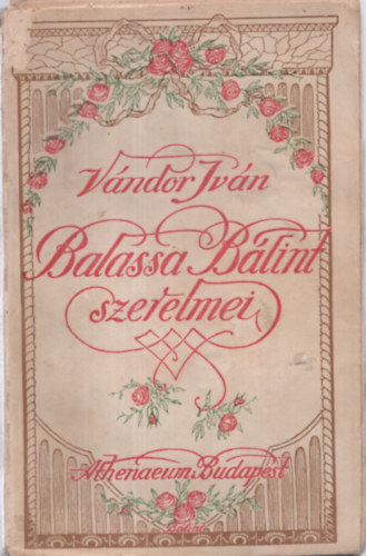 V�ndor Iv�n - Balassa B�lint szerelmei