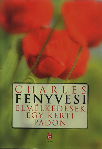 Charles Fenyvesi - Elm�lked�sek egy kerti padon