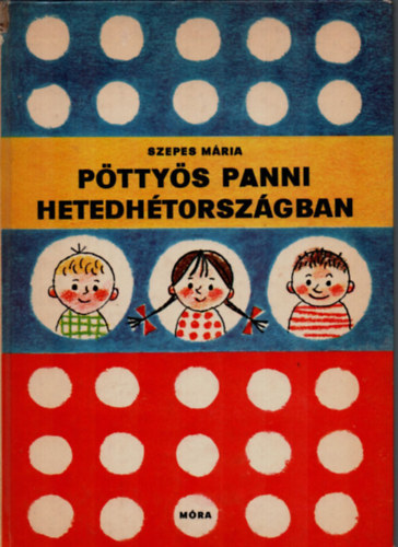 Szepes Mária - Pöttyös Panni Hetedhétországban