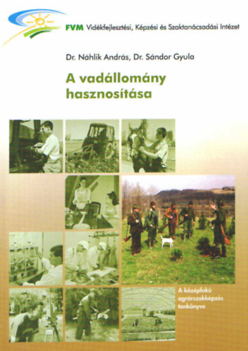 Dr. Dr. S�ndor Gyula N�hlik Andr�s - A vad�llom�ny hasznos�t�sa
