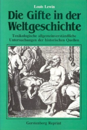 louis lewin - Die Gifte in der Weltgeschichte