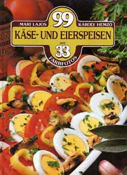 Mari Lajos-K�roly Hemz� - 99 k�se- und euerspeisen mit 33 farbfotos