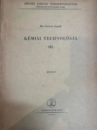 Dr. Gerecs rpd - Kmiai technolgia III.