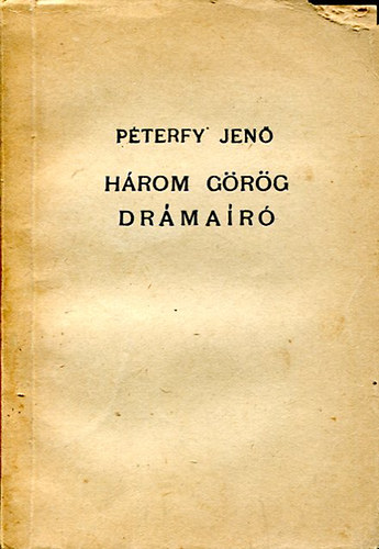 P�terfy Jen� - H�rom g�r�g dr�ma�r�
