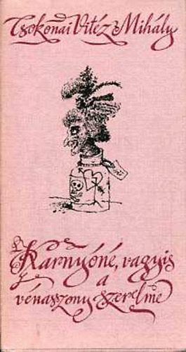 Csokonai Vitz Mihly - Karnyn, vagyis a vnasszony szerelme