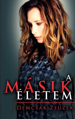 Demcs�k Zsuzsa - A m�sik �letem