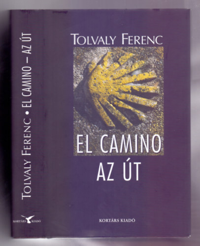 Tolvaly Ferenc - El Camino - Az út (regény)