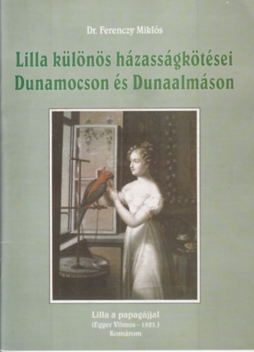 Dr. Ferenczy Mikls - Lilla klns hzassgktsei Dunamocson s Dunaalmson