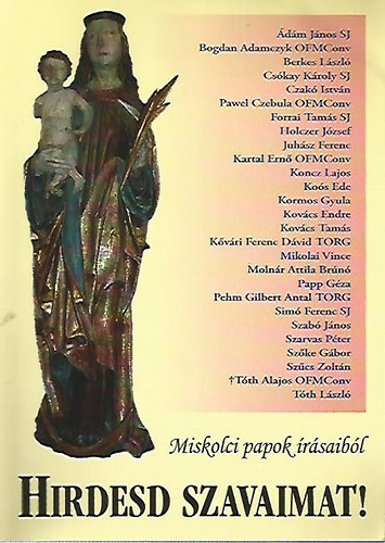 Gr�f Lajos  (szerk.) - Hirdesd szavaimat! - Miskolci papok �r�saib�l
