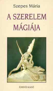 Szepes Mria - A szerelem mgija