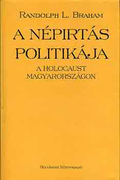 Randolph L. Braham - A npirts politikja I-II.