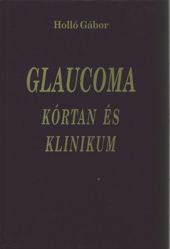 Holl Gbor - Glaucoma - Krtan s klinikum