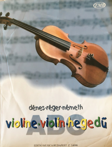 D�nes L�szl� Sz�szn� R�ger Judit N�meth Rudolf - Violin-ABC - Heged�-ABC