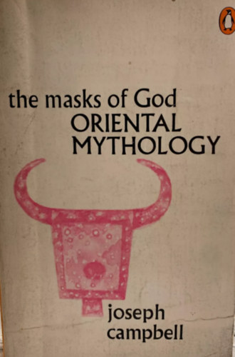 Joseph Campbell - The Masks of God: Oriental Mythology