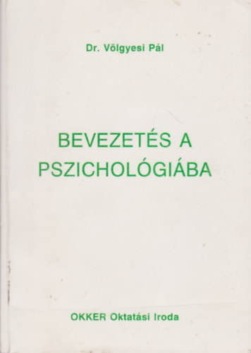 Dr. Völgyesi Pál - Bevezetés a pszichológiába