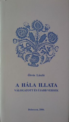 �tv�s L�szl� - A h�la illata- V�logatott �s �jabb versek