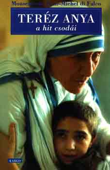 Jean-Michel di Falco - Teréz Anya a hit csodái