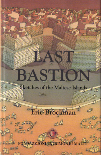 Eric Brockman - Last Bastion - Sketches of the Maltese Islands