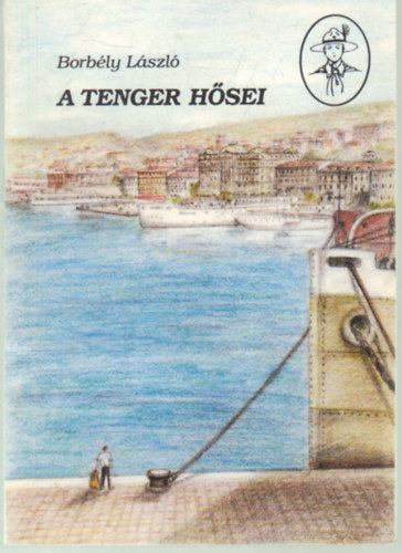 Borbly Lszl - A tenger hsei - A Novara trtnete