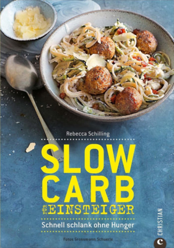 Rebecca Schilling - Slow Carb Fr Einsteiger