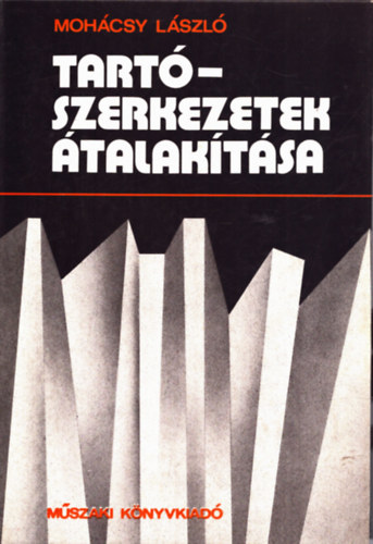 Mohácsy László - Tartószerkezetek átalakítása
