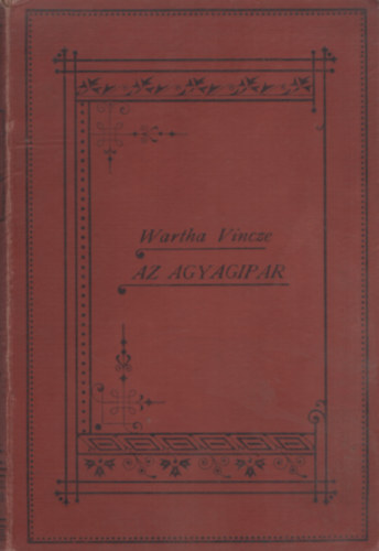 Wartha Vincze - Az agyagipar