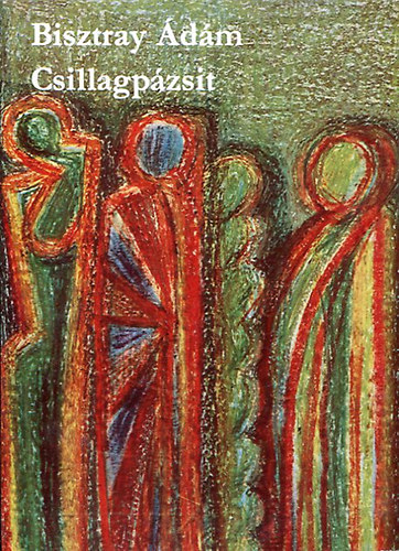 Bisztray �d�m - Csillagp�zsit (Fecsk�k a nosztori v�lgyben)