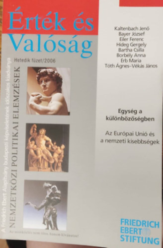 Bayer Jzsef, Eiler Ferenc, Hideg Gergely, Bartha Csilla, Borbly Anna, Maria Erb, Vks Jnos, Tth gnes  Dr Kaltenbach Jen (szerk.) - Egysg a klnbzsgben - Az Eurpai Uni s a nemzeti kisebbsgek (rtk s Valsg - Hetedik fzet/2006)