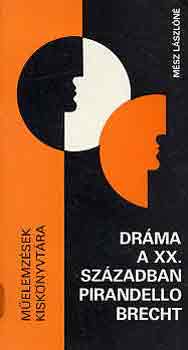 Msz Lszln  (szerk.) - Drma a XX. szzadban (Pirandello, Brecht)