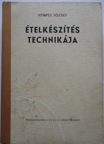 Venesz József - Ételkészítés technikája